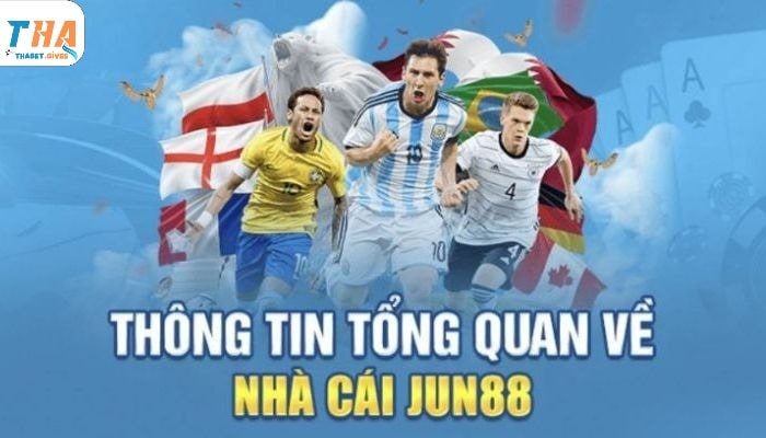 Tổng quan về nhà cái Jun88