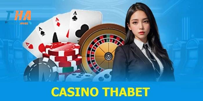 Tìm hiểu live casino Thabet