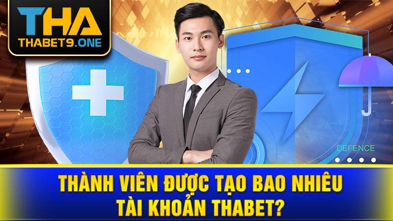 Thabet 40 Hội viên được tạo bao nhiêu tài khoản game Thabet?